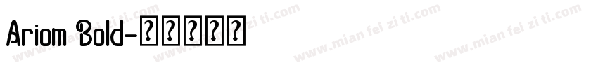 Ariom Bold字体转换